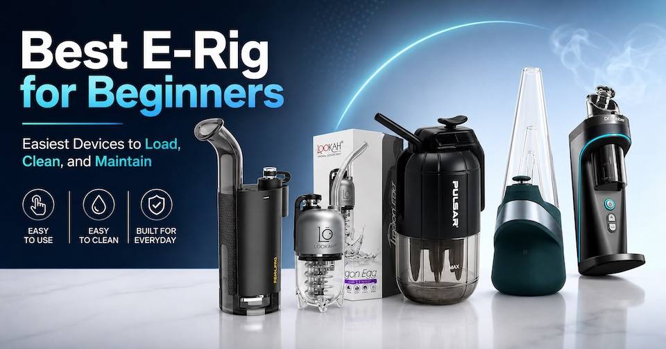 Best E-Rig for Beginners: Easiest Devices to Load, Clean, and Maintain