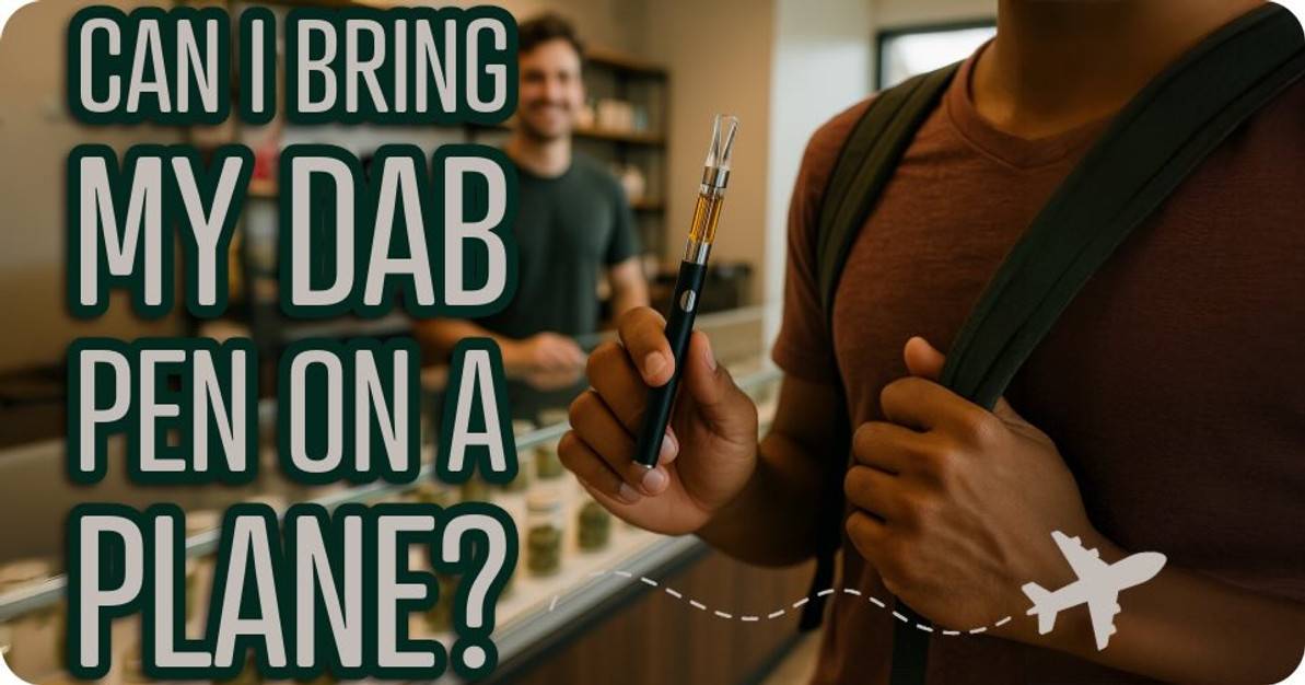 Can I Take My Dab Pen on a Plane? TSA Rules and Cannabis