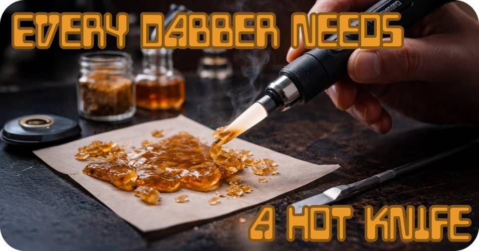 Every Dabber Needs a Hot Knife | Electric Dab Tool | Heated