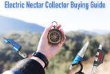 Electric Nectar Collector Buying Guide | Portable Dab Pen