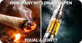 How Many Hits on a Dab Pen Equal a Joint? DAB PEN VS JOINT